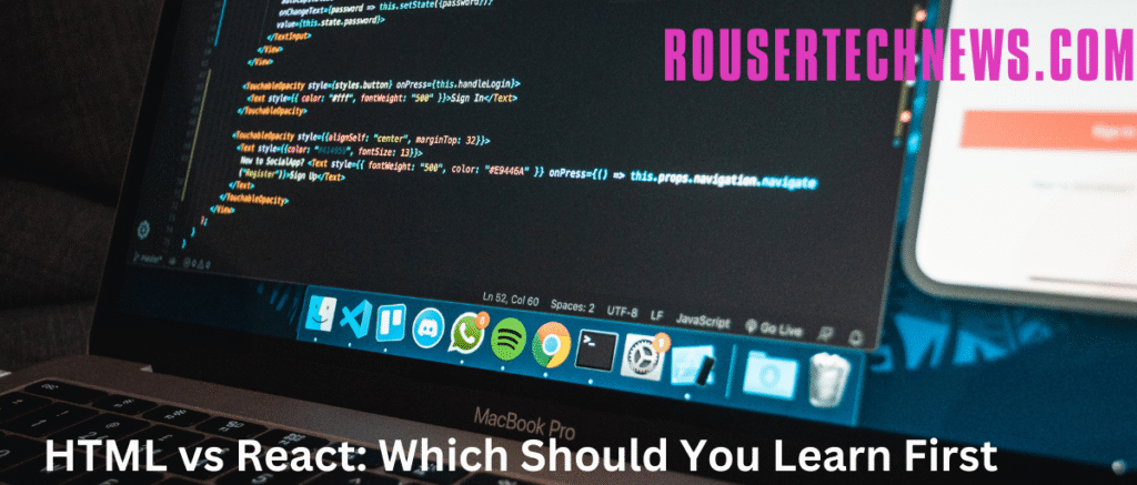 HTML vs React: Which Should You Learn First in 2025?