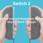 Nintendo Switch 2 Is Here: Full Breakdown, Features, Specs, and Why It’s Worth the Hype