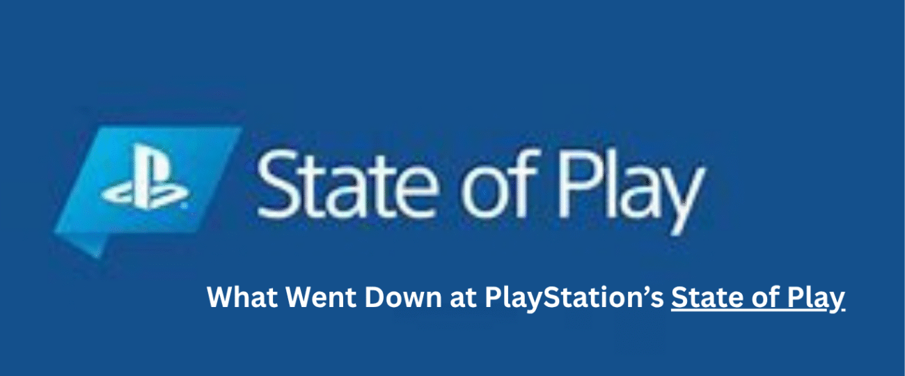 State of Play: What Went Down at PlayStation