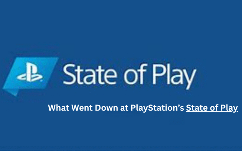 State of Play: What Went Down at PlayStation