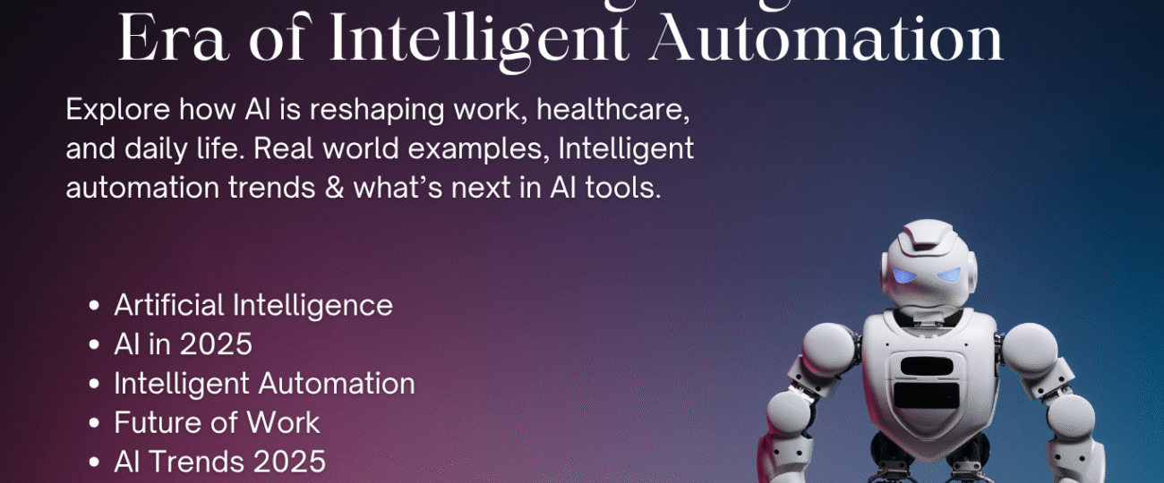 AI in 2025: Navigating the New Era of Intelligent Automation